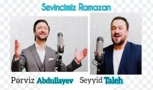 Perviz Abdullayev_Seyid Taleh - Sevincimiz Ramazan